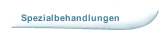 Spezialbehandlungen